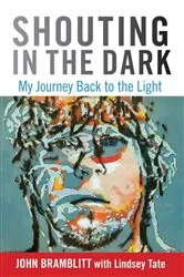 Book cover of Shouting in the Dark by John Bramblitt