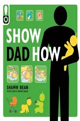 Book cover of Show Dad How by Shawn Bean