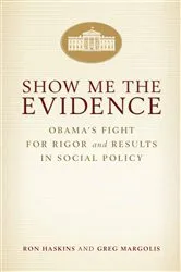 Book cover of Show Me the Evidence by Ron Haskins