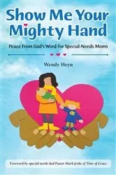 Book cover of Show Me Your Mighty Hand by Wendy Heyn