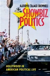 Book cover of Showbiz Politics by Kathryn Cramer Brownell