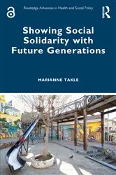 Book cover of Showing Social Solidarity with Future Generations by Marianne Takle