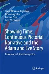 Book cover of Showing Time: Continuous Pictorial Narrative and the Adam and Eve Story by Laura Messina-Argenton