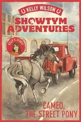 Book cover of Showtym Adventures 2: Cameo, the Street Pony by Kelly Wilson