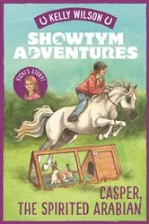 Book cover of Showtym Adventures 3: Casper, the Spirited Arabian by Kelly Wilson