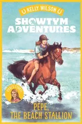 Book cover of Showtym Adventures 6: Pepe, the Beach Stallion by Kelly Wilson
