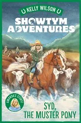Book cover of Showtym Adventures 8: Syd, the Muster Pony by Kelly Wilson