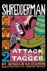 Book cover of Shredderman: Attack of the Tagger by Wendelin Van Draanen