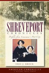 Book cover of Shreveport Chronicles by Eric J. Brock