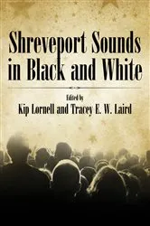 Book cover of Shreveport Sounds in Black and White by Kip Lornell