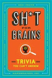 Book cover of Sh*t for Brains by Harebrained Inc