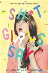 Book cover of Sh*t Girls Say by Unknown
