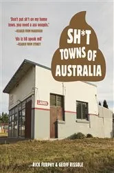Book cover of Sh*t Towns of Australia by Rick Furphy