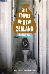 Book cover of Sh*t Towns of New Zealand Number Two by Rick Furphy