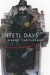 Book cover of Shtetl Days by Harry Turtledove