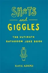 Book cover of Sh*ts and Giggles by Unknown