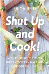 Book cover of Shut Up and Cook! by Erica Reid