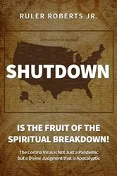Book cover of Shutdown: Is the fruit of the spiritual breakdown! by Ruler Roberts Jr