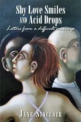Book cover of Shy Love Smiles and Acid Drops by Jane Sinclair