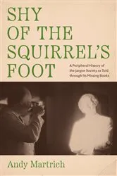 Book cover of Shy of the Squirrel's Foot by Andy Martrich