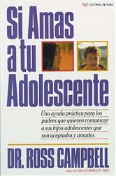Book cover of Si amas a tu adolescente by Ross Campbell