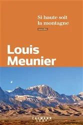 Book cover of Si haute soit la montagne by Louis Meunier