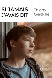 Book cover of Si jamais j'avais dit by Thierry Gerdolle