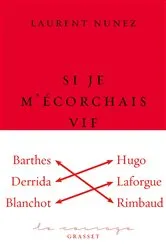 Book cover of Si je m'écorchais vif by Laurent Nunez