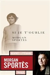Book cover of Si je t'oublie by Morgan Sportès