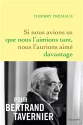 Book cover of Si nous avions su que nous l'aimions tant, nous l'aurions aimé davantage by Thierry Frémaux