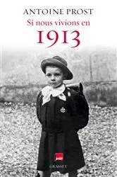 Book cover of Si nous vivions en 1913 by Antoine Prost