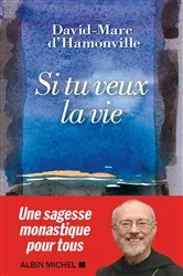 Book cover of Si tu veux la vie by David-Marc D'Hamonville