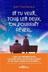 Book cover of Si tu veux, tous les deux, on pourrait rêver... by Jean-Yves Revault
