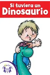 Book cover of Si tuviera un Dinosaurio by Mary Packard