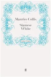 Book cover of Siamese White by Maurice Collis