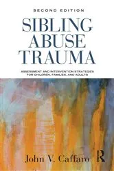 Book cover of Sibling Abuse Trauma (2nd ed.) by John V. Caffaro