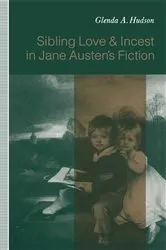 Book cover of Sibling Love and Incest in Jane Austenâ€™s Fiction by Glenda A Hudson