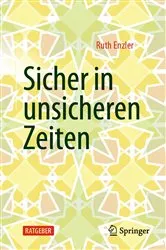 Book cover of Sicher in unsicheren Zeiten by Ruth Enzler