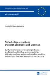 Book cover of Sicherheitsgesetzgebung zwischen Legislative und Exekutive by Ivaylo Katsarov