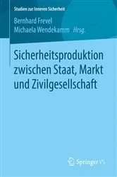 Book cover of Sicherheitsproduktion zwischen Staat, Markt und Zivilgesellschaft by Bernhard Frevel