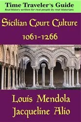 Book cover of Sicilian Court Culture 1061-1266 by Louis Mendola