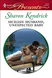 Book cover of Sicilian Husband, Unexpected Baby by Sharon Kendrick