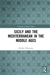 Book cover of Sicily and the Mediterranean in the Middle Ages by Hiroshi Takayama