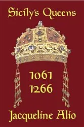 Book cover of Sicily's Queens 1061-1266 by Unknown