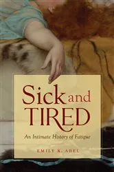 Book cover of Sick and Tired by Emily K. Abel