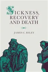 Book cover of Sickness, Recovery and Death by James C. Riley