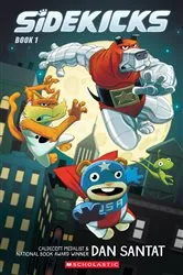 Book cover of Sidekicks: A Graphic Novel by Dan Santat