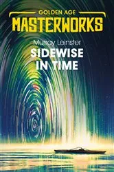 Book cover of Sidewise in Time by Murray Leinster