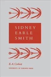Book cover of Sidney Earle Smith by Edward Annand Corbett