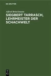 Book cover of Siegbert Tarrasch, Lehrmeister der Schachwelt by Alfred Brinckmann